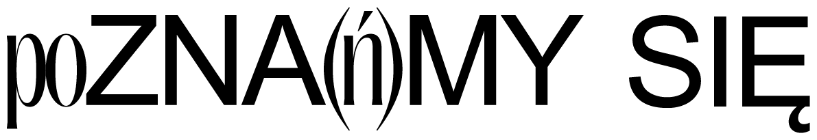 POZNA(Ń)MY SIĘ